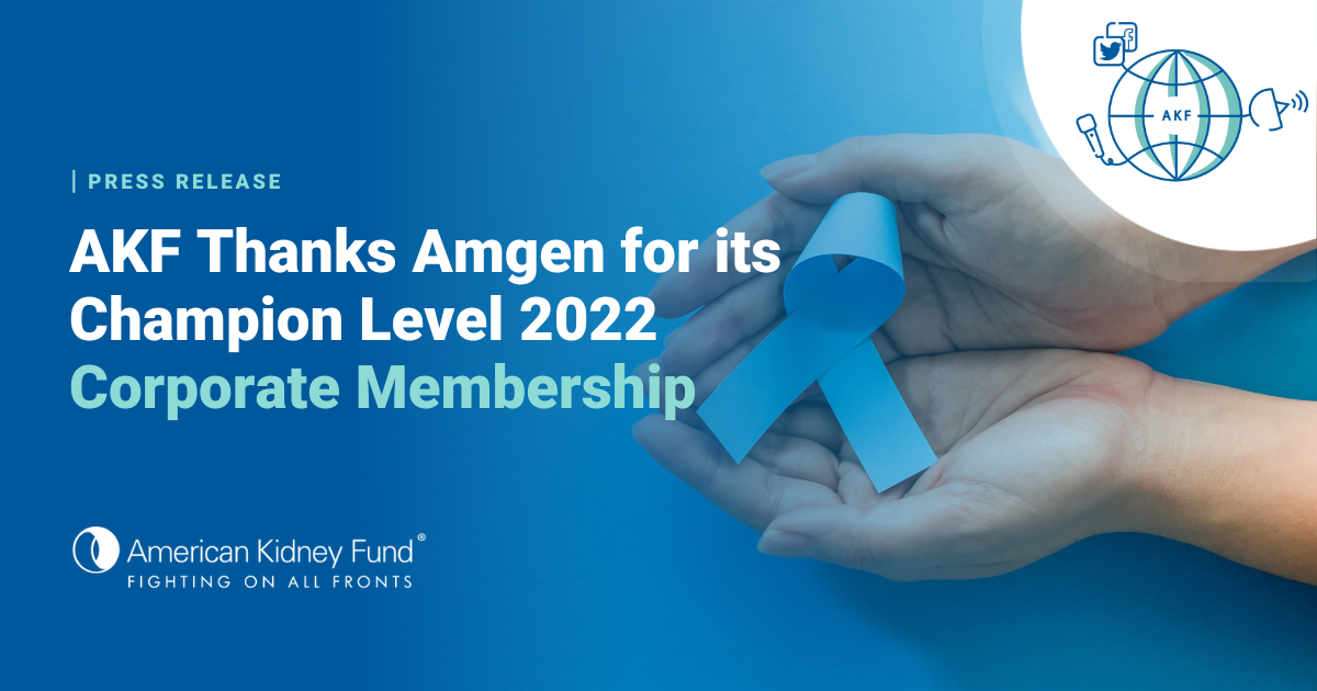 American Kidney Fund Thanks Amgen For Its Champion Level 2022 Corporate ...